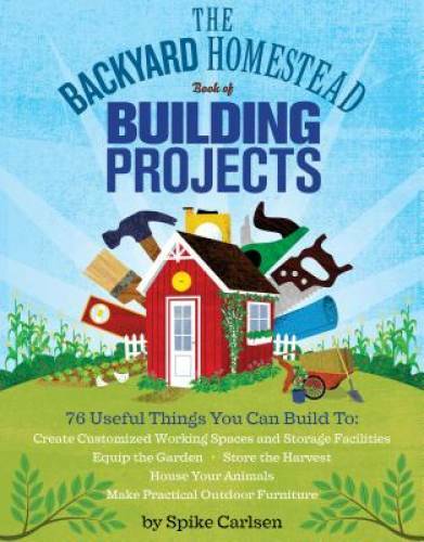 The backyard homestead book - the,
